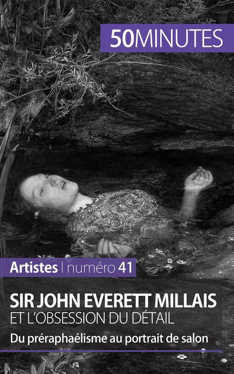 Produktbild: Sir John Everett Millais et l'obsession du d&eacute;tail