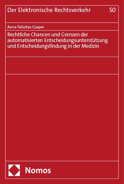 Produktbild: Rechtliche Chancen und Grenzen der automatisierten Entscheidungsunterst&uuml;tzung und Entscheidungsfindung in der Medizin
