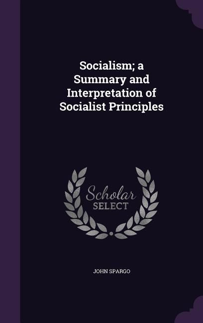 Produktbild: Socialism; a Summary and Interpretation of Socialist Principles