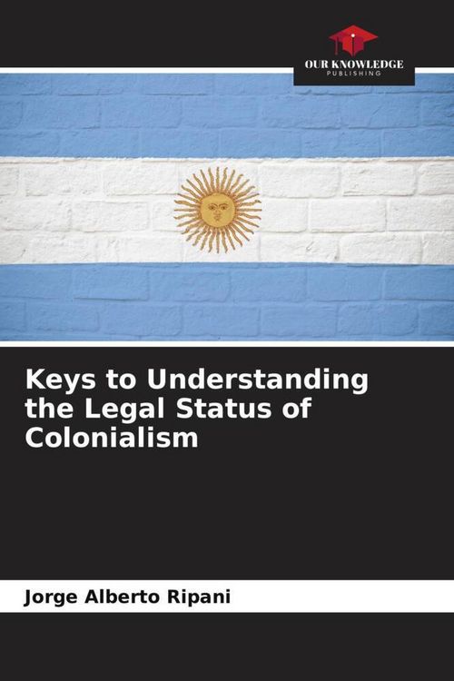 Produktbild: Keys to Understanding the Legal Status of Colonialism
