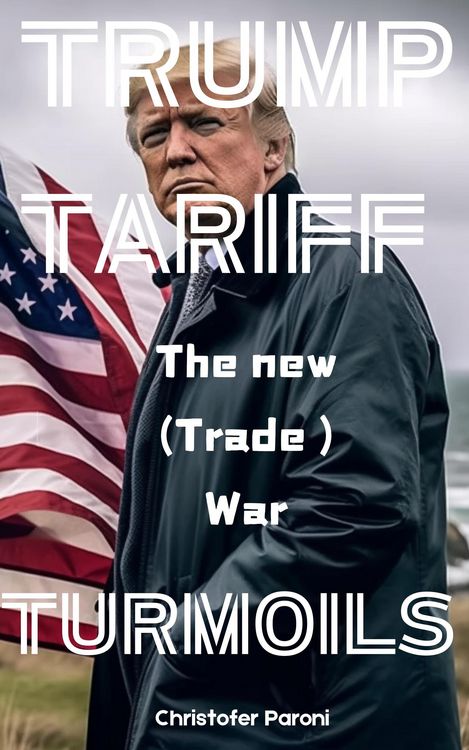 Produktbild: Trump Tariffs Turmoils : the new Trade War