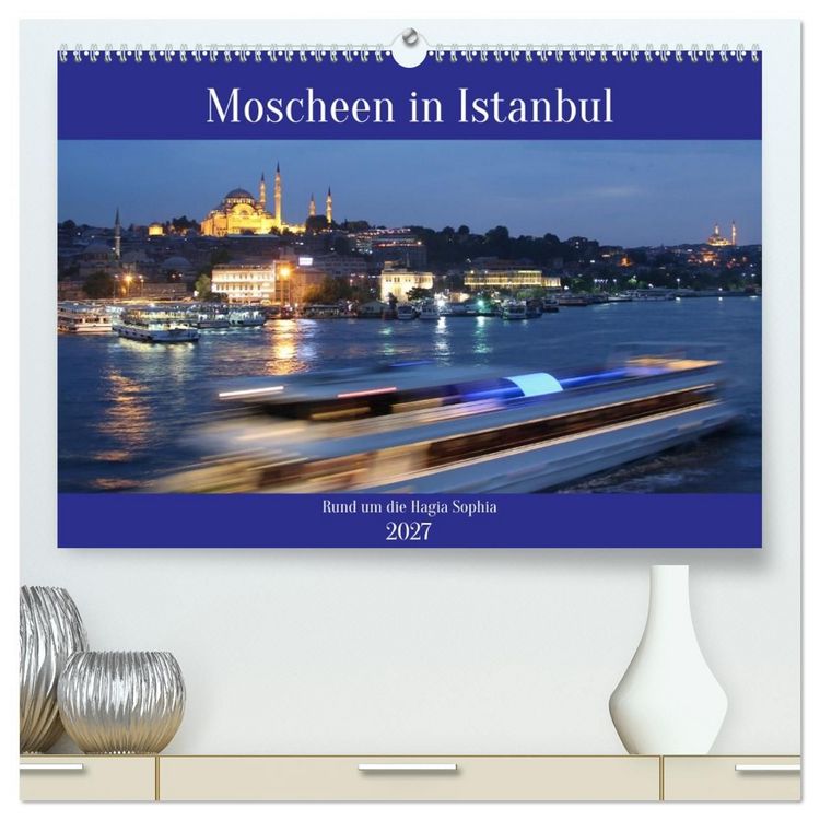 Produktbild: Moscheen in Istanbul. Rund um die Hagia Sophia (hochwertiger Premium Wandkalender 2027 DIN A2 quer), Kunstdruck in Hochglanz