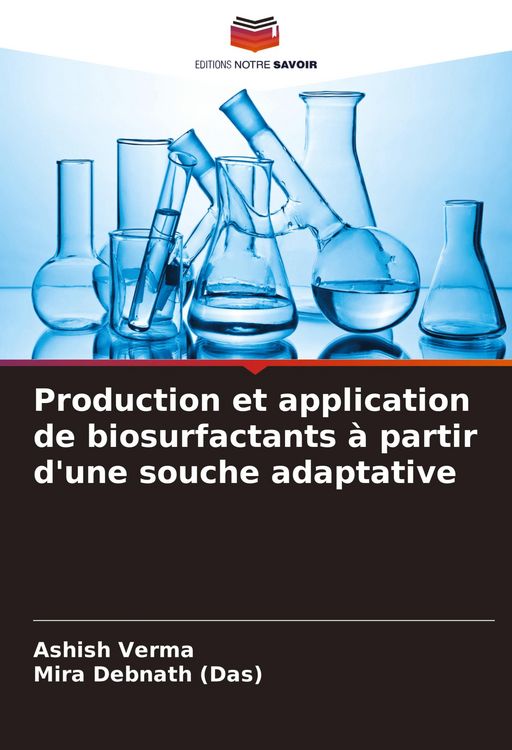 Produktbild: Production et application de biosurfactants &agrave; partir d'une souche adaptative