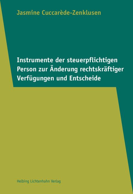 Produktbild: Instrumente der steuerpflichtigen Person zur &Auml;nderung rechtskr&auml;ftiger Verf&uuml;gungen und Entscheide