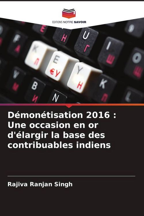 Produktbild: D&eacute;mon&eacute;tisation 2016 : Une occasion en or d'&eacute;largir la base des contribuables indiens