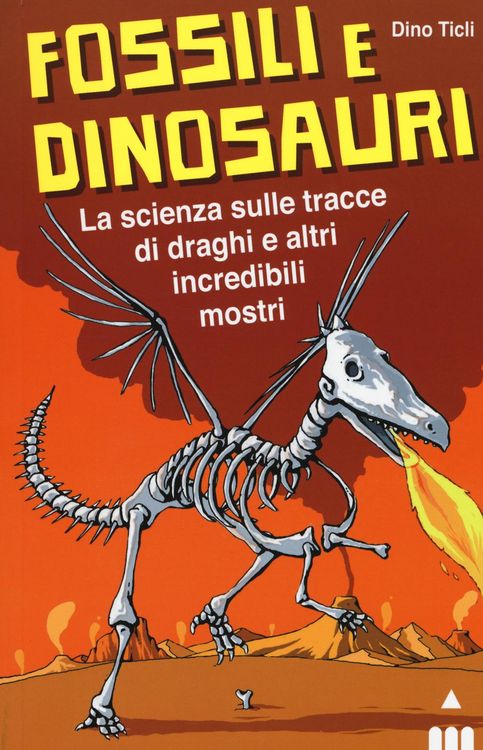 Produktbild: Fossili e dinosauri. La scienza sulle tracce di draghi e altri incredibili mostri