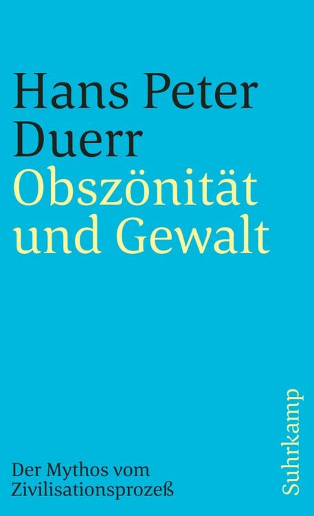 Produktbild: Obsz&ouml;nit&auml;t und Gewalt (Der Mythos vom Zivilisationsprozess 3)