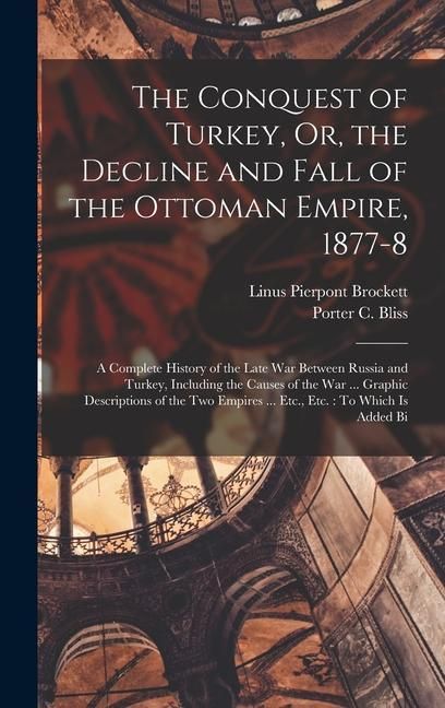 Produktbild: The Conquest of Turkey, Or, the Decline and Fall of the Ottoman Empire, 1877-8