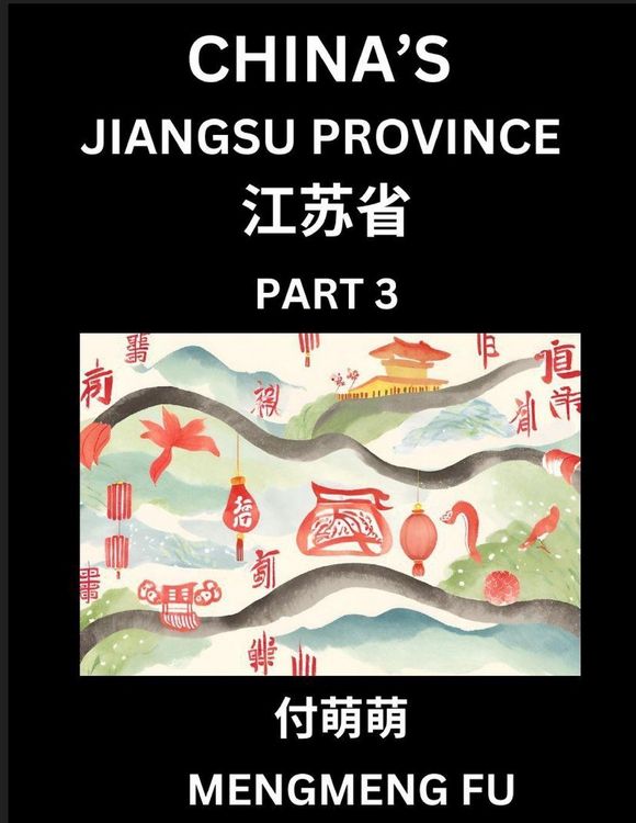 Produktbild: China's Jiangsu Province (Part 3)- Learn Chinese Characters, Words, Phrases with Chinese Names, Surnames and Geography