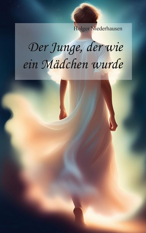 Produktbild: Der Junge, der wie ein M&auml;dchen wurde