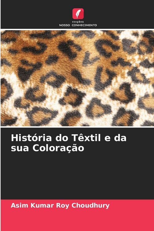 Produktbild: Hist&oacute;ria do T&ecirc;xtil e da sua Colora&ccedil;&atilde;o