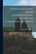 Produktbild: Newfoundland, From International Fishery to Canadian Province