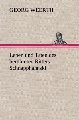 Produktbild: Leben und Taten des ber&uuml;hmten Ritters Schnapphahnski