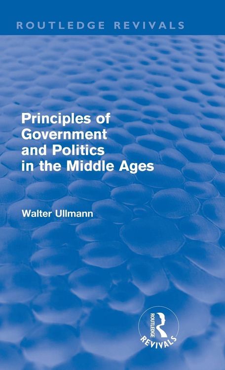Produktbild: Principles of Government and Politics in the Middle Ages (Routledge Revivals)