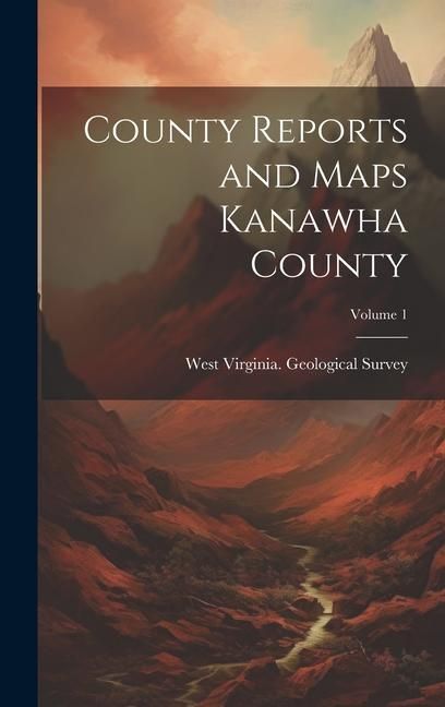 Produktbild: County Reports and Maps Kanawha County; Volume 1