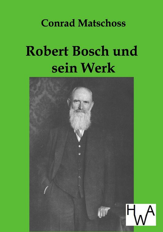 Produktbild: Robert Bosch und sein Werk