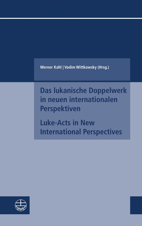 Produktbild: Das lukanische Doppelwerk in neuen internationalen Perspektiven / Luke-Acts in New International Perspectives