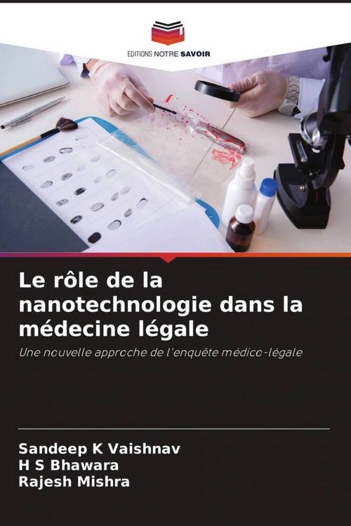 Produktbild: Le r&ocirc;le de la nanotechnologie dans la m&eacute;decine l&eacute;gale