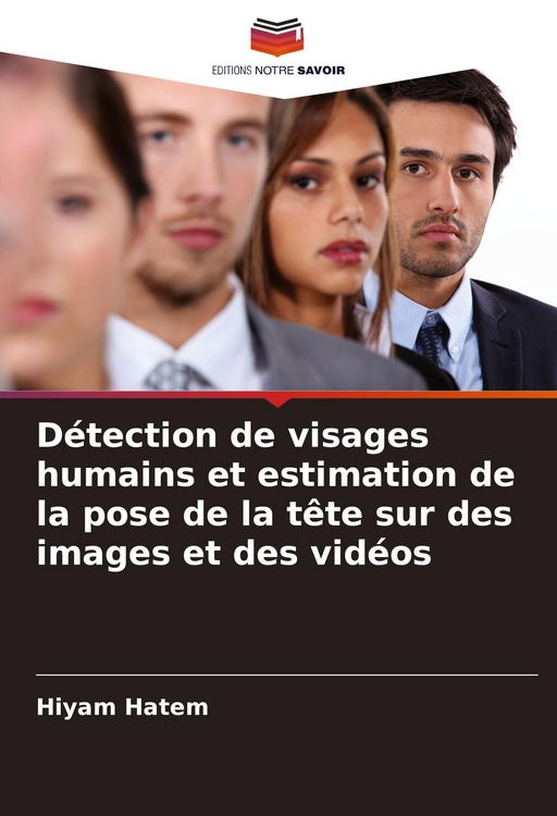 Produktbild: D&eacute;tection de visages humains et estimation de la pose de la t&ecirc;te sur des images et des vid&eacute;os