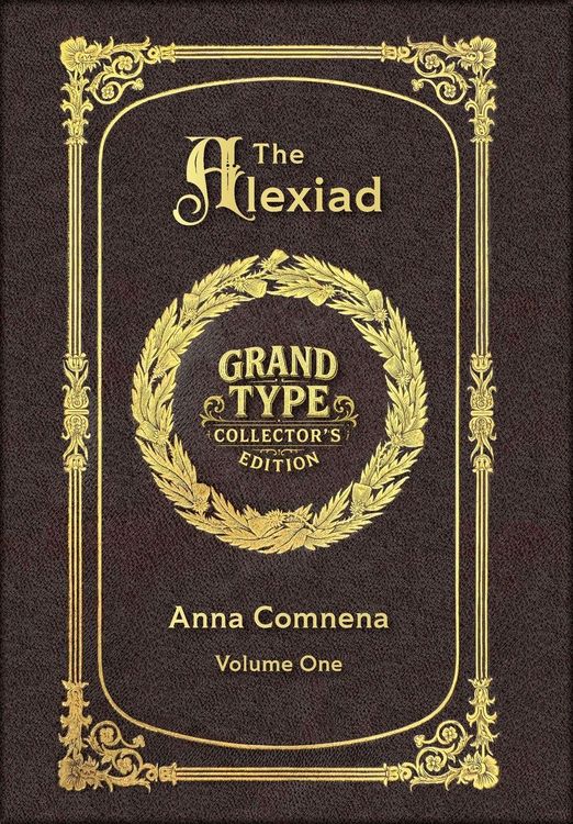 Produktbild: Large Print - The Alexiad, Volume 1 of 2 - Grand Type Collector's Edition - Matte Hardcover with Dust Jacket