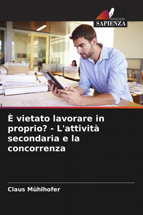 Produktbild: &Egrave; vietato lavorare in proprio? - L'attivit&agrave; secondaria e la concorrenza