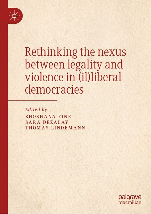 Produktbild: Rethinking the nexus between legality and violence in (il)liberal democracies
