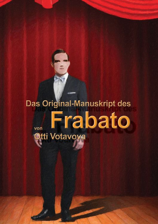Produktbild: Das Original-Manuskript des &bdquo;Frabato&ldquo;