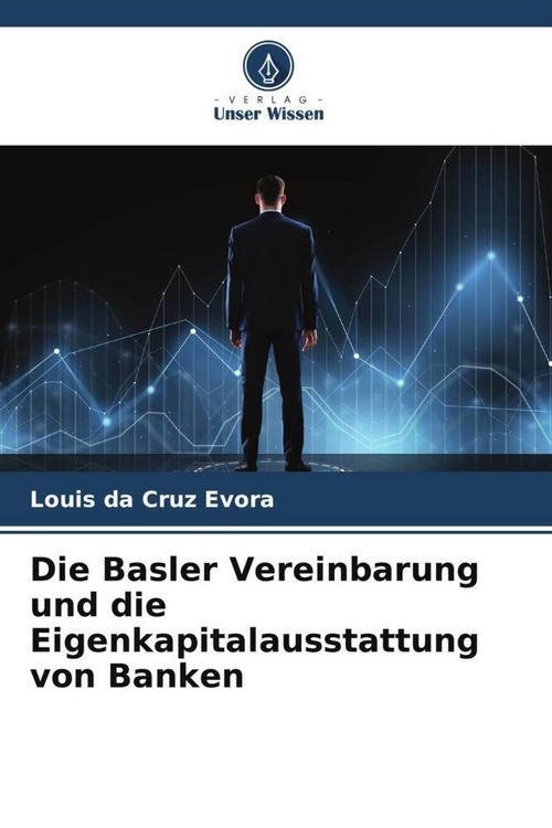 Produktbild: Die Basler Vereinbarung und die Eigenkapitalausstattung von Banken