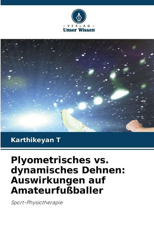 Produktbild: Plyometrisches vs. dynamisches Dehnen: Auswirkungen auf Amateurfu&szlig;baller