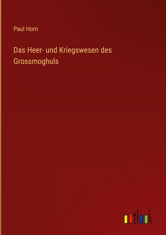 Produktbild: Das Heer- und Kriegswesen des Grossmoghuls