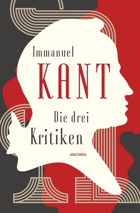 Produktbild: Die drei Kritiken - Kritik der reinen Vernunft. Kritik der praktischen Vernunft. Kritik der Urteilskraft