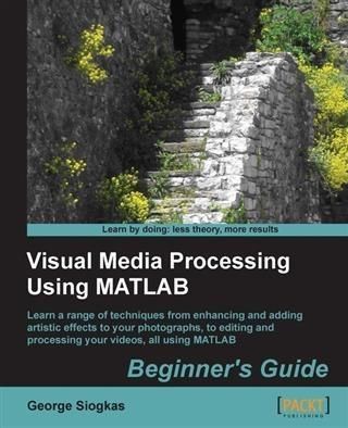 Produktbild: Visual Media Processing Using MATLAB Beginner's Guide