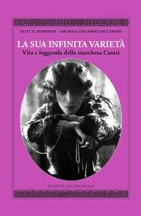 Produktbild: La sua infinita variet&agrave;. Vita e leggenda della marchesa Casati