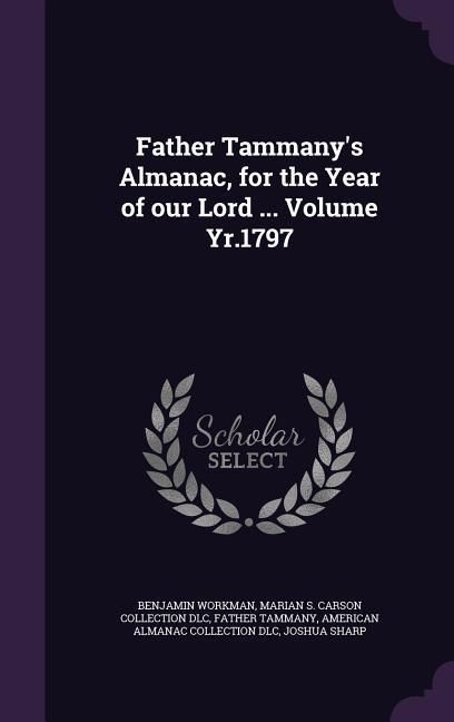 Produktbild: Father Tammany's Almanac, for the Year of our Lord ... Volume Yr.1797