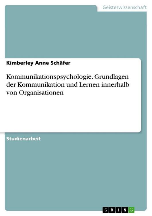 Produktbild: Kommunikationspsychologie. Grundlagen der Kommunikation und Lernen innerhalb von Organisationen