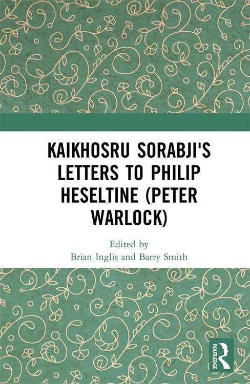 Produktbild: Kaikhosru Sorabji's Letters to Philip Heseltine (Peter Warlock)