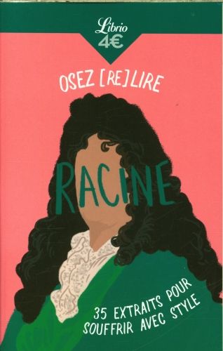 Produktbild: Osez (re)lire Racine : 35 extraits pour souffrir avec style