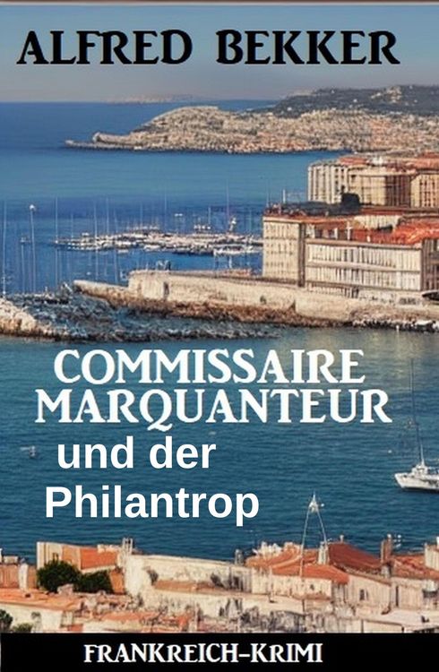 Produktbild: Commissaire Marquanteur und der Philantrop: Frankreich Krimi