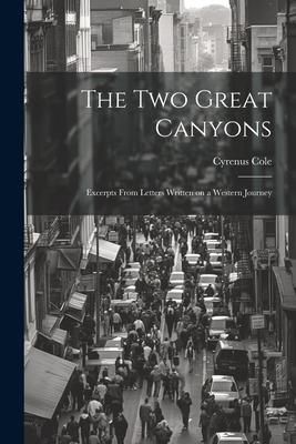 Produktbild: The two Great Canyons; Excerpts From Letters Written on a Western Journey