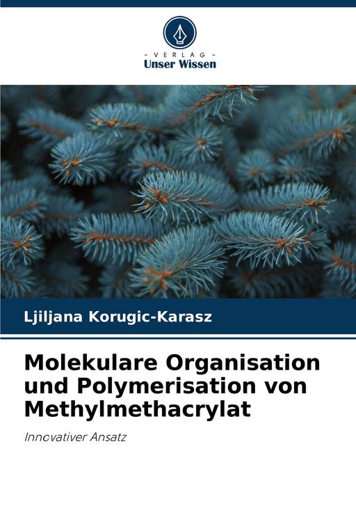 Produktbild: Molekulare Organisation und Polymerisation von Methylmethacrylat