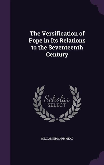 Produktbild: The Versification of Pope in Its Relations to the Seventeenth Century