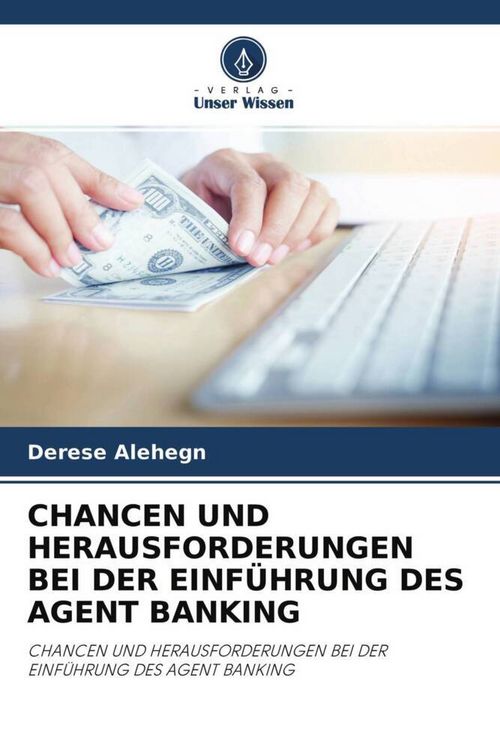 Produktbild: Chancen und Herausforderungen bei der Einf&uuml;hrung des Agent Banking
