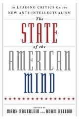 Produktbild: The State of the American Mind : 16 Leading Critics on the New Anti-Intellectualism