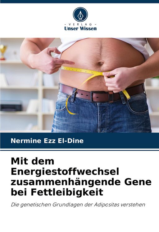 Produktbild: Mit dem Energiestoffwechsel zusammenh&auml;ngende Gene bei Fettleibigkeit
