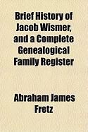 Produktbild: Brief History of Jacob Wismer, and a Complete Genealogical Family Register