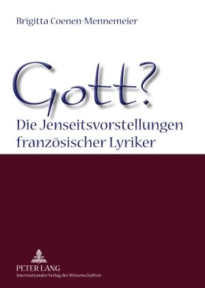 Produktbild: Gott? Die Jenseitsvorstellungen franzoesischer Lyriker