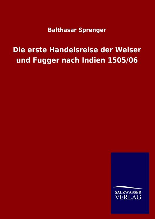 Produktbild: Die erste Handelsreise der Welser und Fugger nach Indien 1505/06