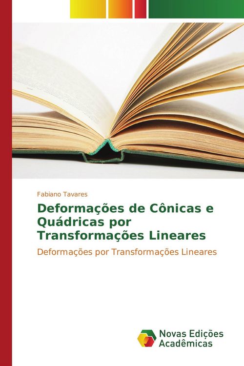 Produktbild: Deforma&ccedil;&otilde;es de C&ocirc;nicas e Qu&aacute;dricas por Transforma&ccedil;&otilde;es Lineares