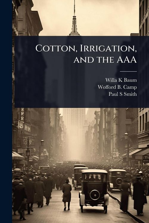 Produktbild: Cotton, Irrigation, and the AAA