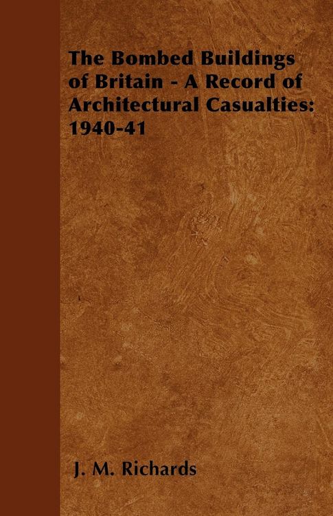 Produktbild: The Bombed Buildings of Britain - A Record of Architectural Casualties